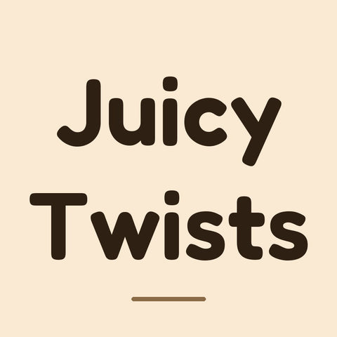 Juicy Twists