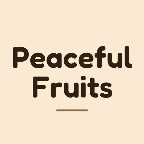 Peaceful Fruits